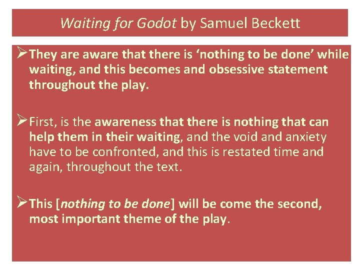 Waiting for Godot by Samuel Beckett ØThey are aware that there is ‘nothing to