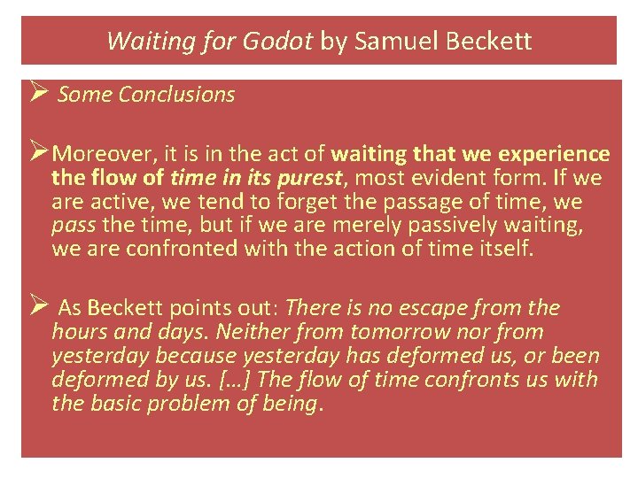 Waiting for Godot by Samuel Beckett Ø Some Conclusions ØMoreover, it is in the