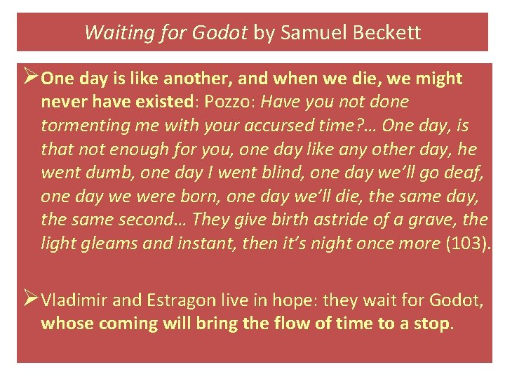 Waiting for Godot by Samuel Beckett ØOne day is like another, and when we
