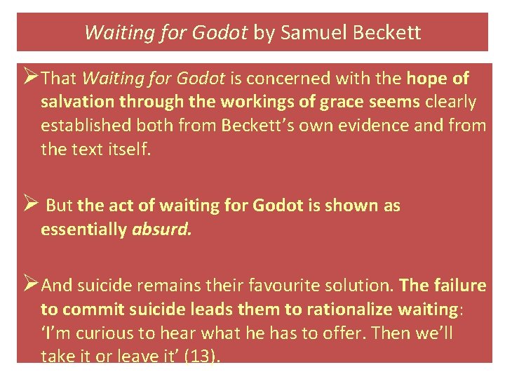 Waiting for Godot by Samuel Beckett ØThat Waiting for Godot is concerned with the