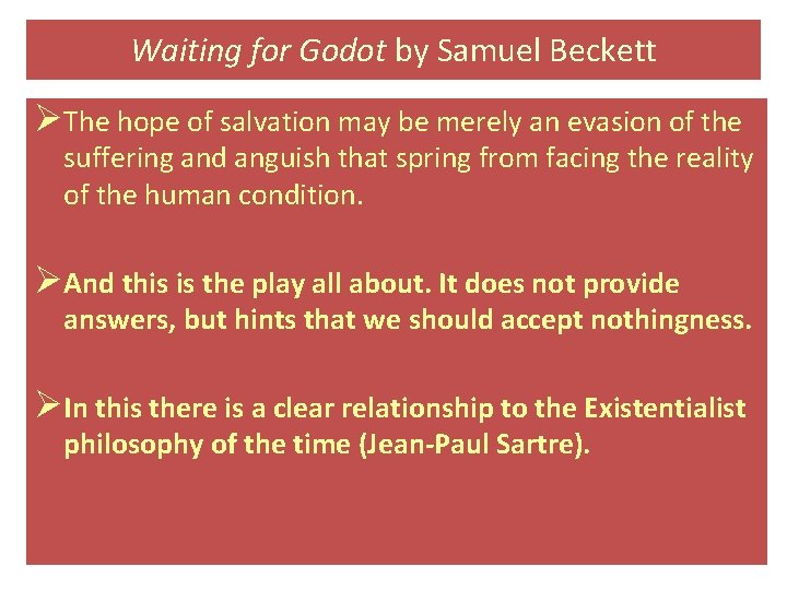 Waiting for Godot by Samuel Beckett ØThe hope of salvation may be merely an