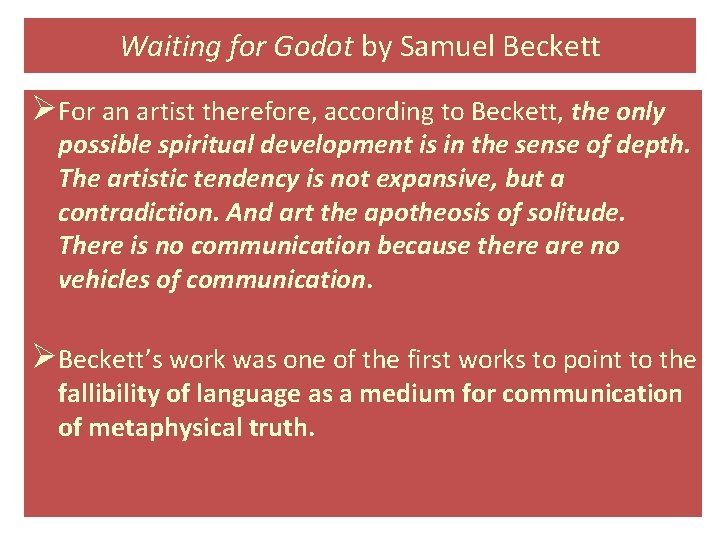Waiting for Godot by Samuel Beckett ØFor an artist therefore, according to Beckett, the