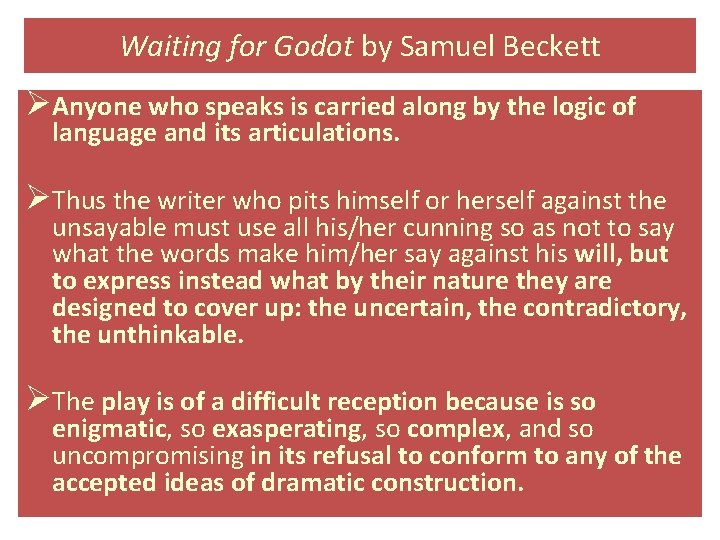 Waiting for Godot by Samuel Beckett ØAnyone who speaks is carried along by the