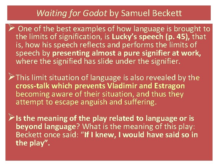 Waiting for Godot by Samuel Beckett Ø One of the best examples of how