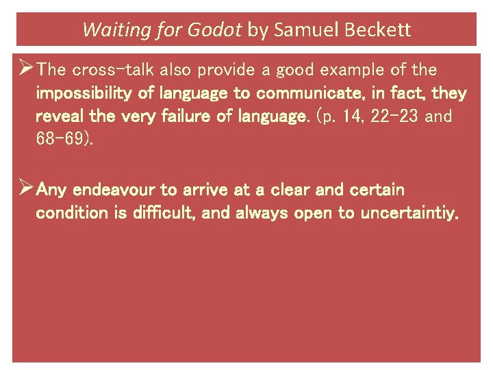 Waiting for Godot by Samuel Beckett ØThe cross-talk also provide a good example of