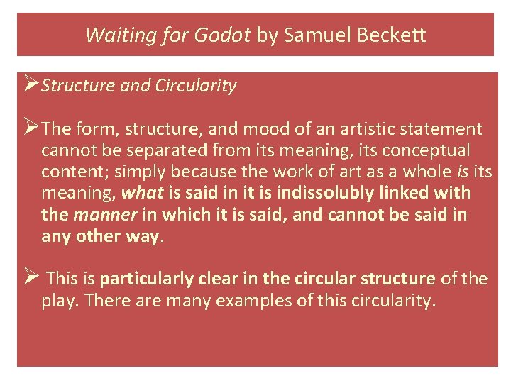 Waiting for Godot by Samuel Beckett ØStructure and Circularity ØThe form, structure, and mood