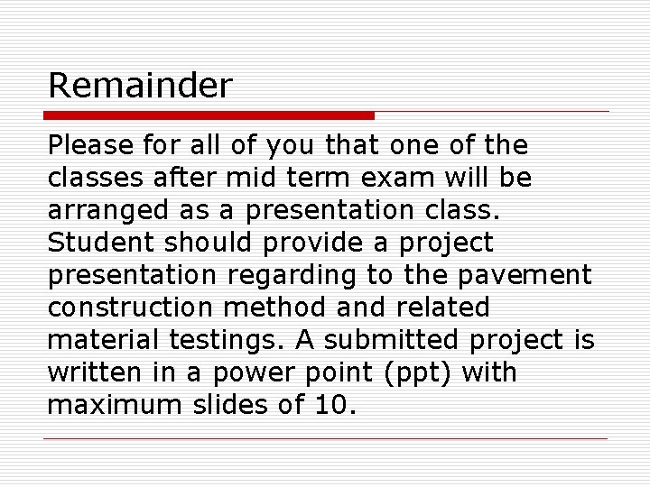 Remainder Please for all of you that one of the classes after mid term