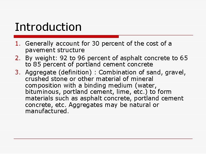 Introduction 1. Generally account for 30 percent of the cost of a pavement structure