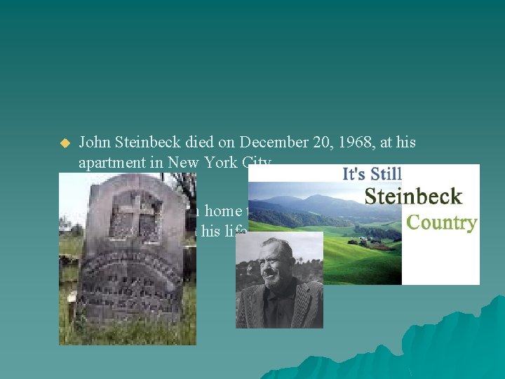 u John Steinbeck died on December 20, 1968, at his apartment in New York