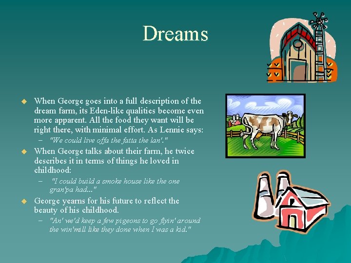 Dreams u When George goes into a full description of the dream farm, its