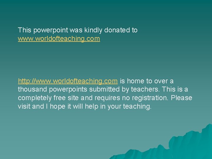 This powerpoint was kindly donated to www. worldofteaching. com http: //www. worldofteaching. com is