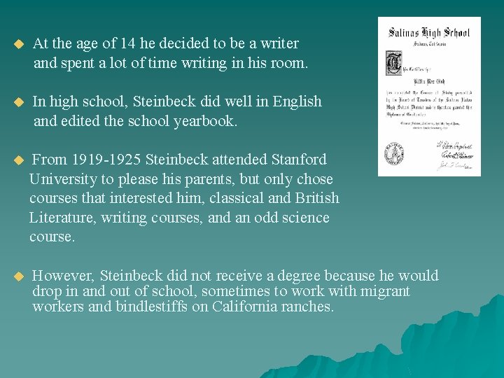 At the age of 14 he decided to be a writer and spent a
