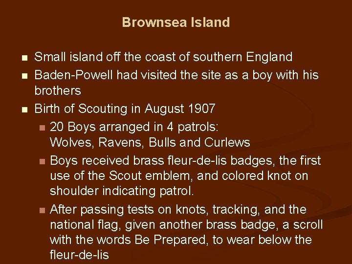 Brownsea Island n n n Small island off the coast of southern England Baden-Powell