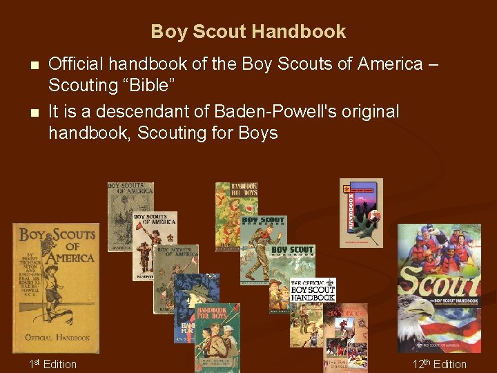 Boy Scout Handbook n n Official handbook of the Boy Scouts of America –