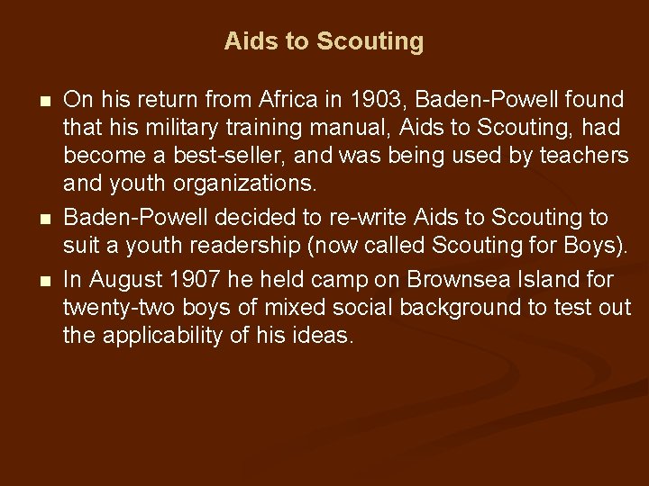 Aids to Scouting n n n On his return from Africa in 1903, Baden-Powell