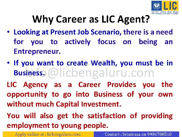 Why Career as LIC Agent? • Looking at Present Job Scenario, there is a