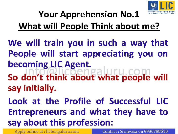 Your Apprehension No. 1 What will People Think about me? We will train you