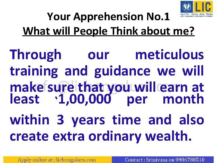 Your Apprehension No. 1 What will People Think about me? Through our meticulous training