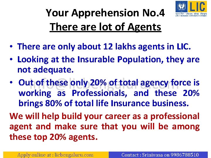 Your Apprehension No. 4 There are lot of Agents • There are only about