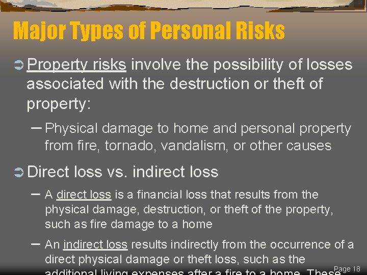 Major Types of Personal Risks Ü Property risks involve the possibility of losses associated