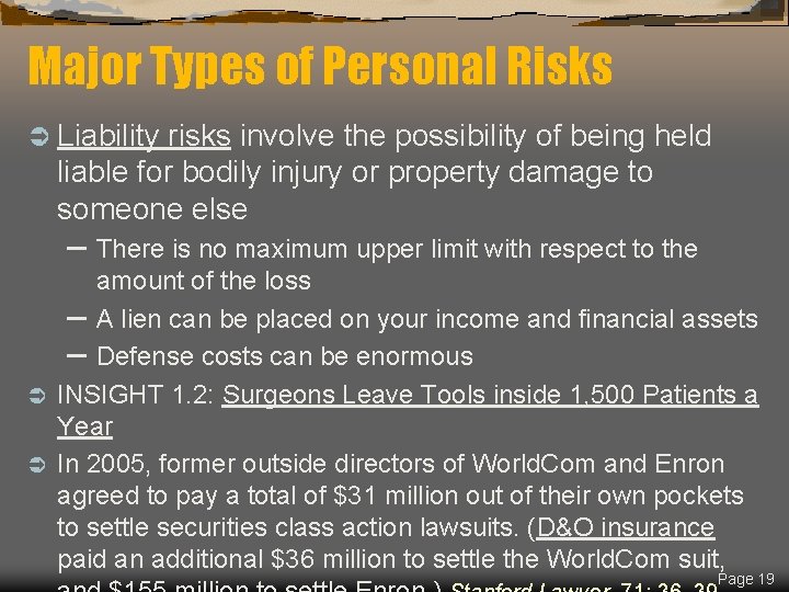 Major Types of Personal Risks Ü Liability risks involve the possibility of being held