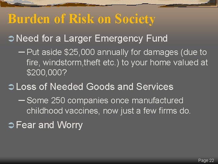 Burden of Risk on Society Ü Need for a Larger Emergency Fund – Put