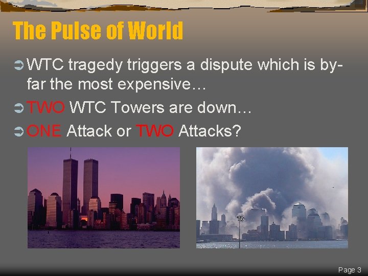 The Pulse of World Ü WTC tragedy triggers a dispute which is byfar the