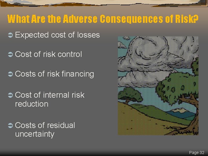 What Are the Adverse Consequences of Risk? Ü Expected Ü Cost cost of losses