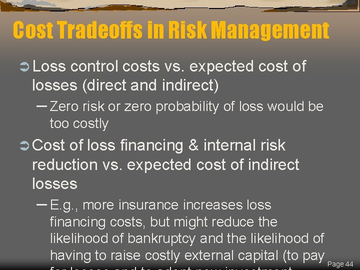 Cost Tradeoffs in Risk Management Ü Loss control costs vs. expected cost of losses