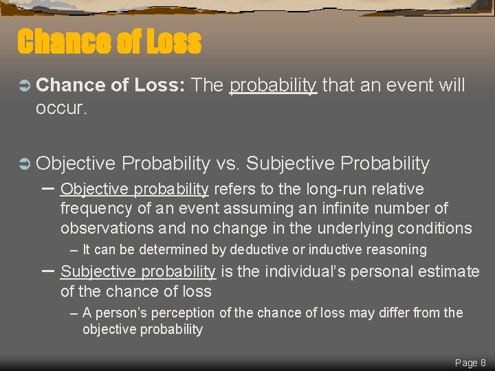 Chance of Loss Ü Chance of Loss: The probability that an event will occur.
