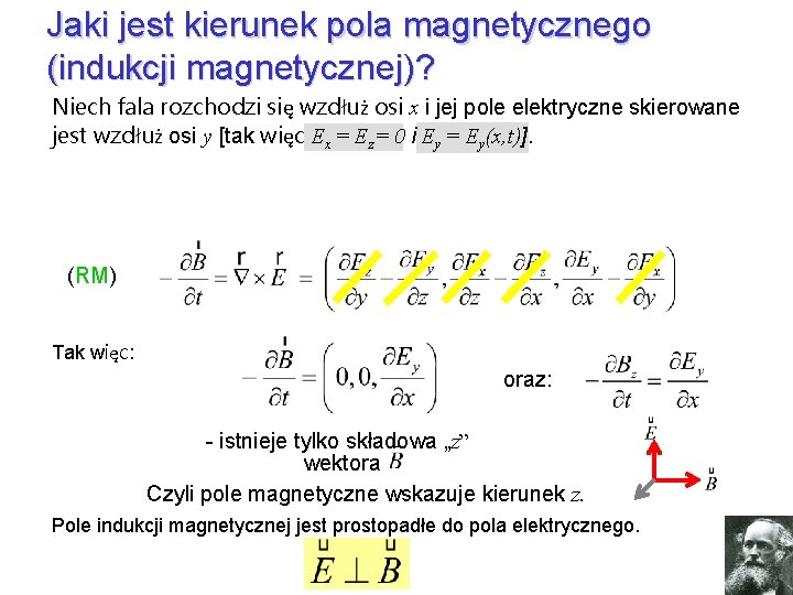 Jaki jest kierunek pola magnetycznego (indukcji magnetycznej)? Niech fala rozchodzi się wzdłuż osi x