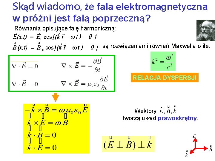 Skąd wiadomo, że fala elektromagnetyczna w próżni jest falą poprzeczną? Równania opisujące falę harmoniczną: