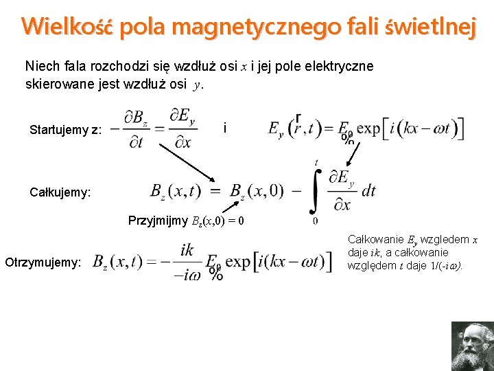 Wielkość pola magnetycznego fali świetlnej Niech fala rozchodzi się wzdłuż osi x i jej