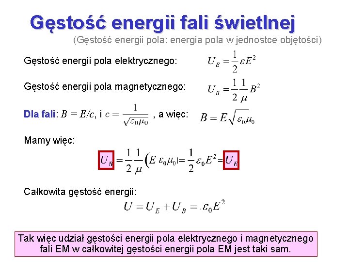 Gęstość energii fali świetlnej (Gęstość energii pola: energia pola w jednostce objętości) Gęstość energii