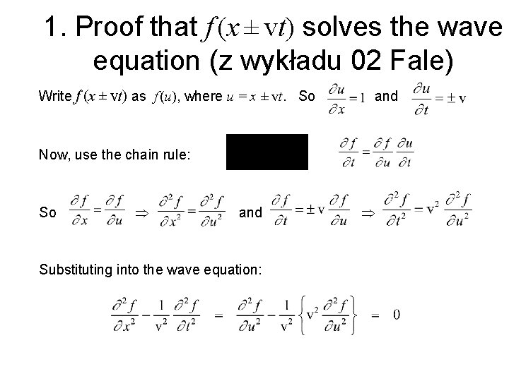 1. Proof that f (x ± vt) solves the wave equation (z wykładu 02