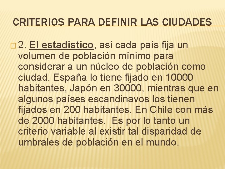  CRITERIOS PARA DEFINIR LAS CIUDADES � 2. El estadístico, así cada país fija