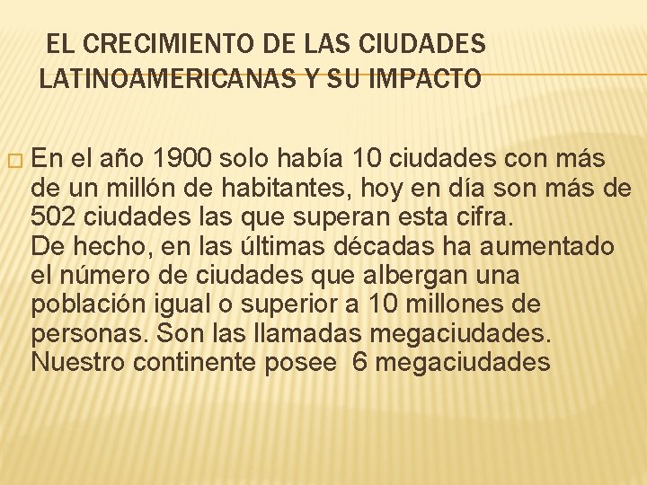  EL CRECIMIENTO DE LAS CIUDADES LATINOAMERICANAS Y SU IMPACTO � En el año
