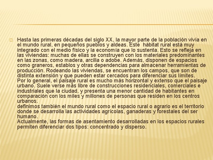 � Hasta las primeras décadas del siglo XX, la mayor parte de la población