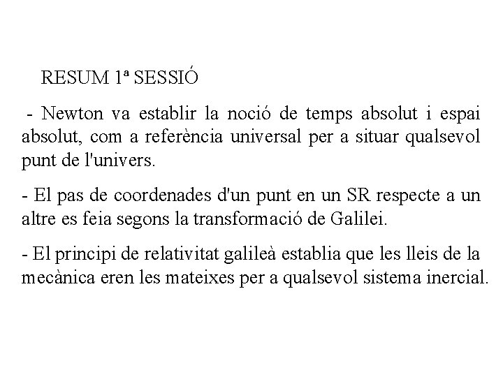  RESUM 1ª SESSIÓ - Newton va establir la noció de temps absolut i