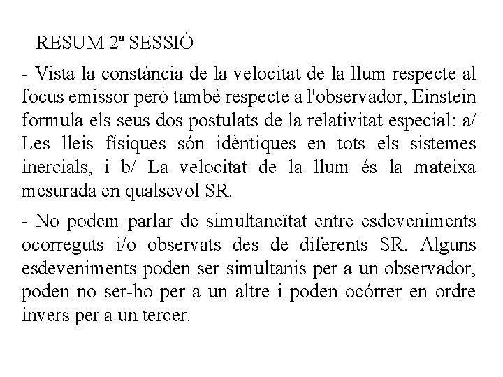  RESUM 2ª SESSIÓ - Vista la constància de la velocitat de la llum