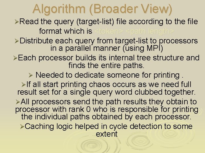 Algorithm (Broader View) ØRead the query (target-list) file according to the file format which