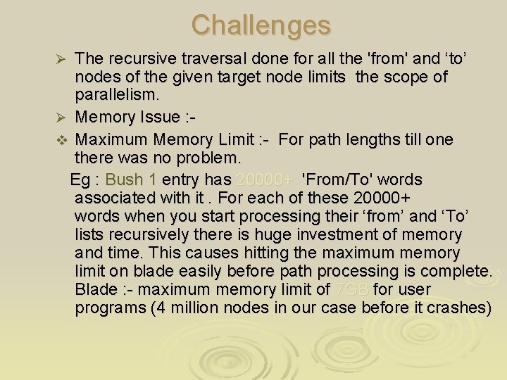  Challenges The recursive traversal done for all the 'from' and ‘to’ nodes of