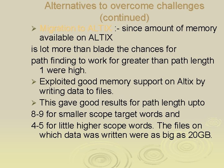 Alternatives to overcome challenges (continued) Migration to ALTIX : - since amount of memory