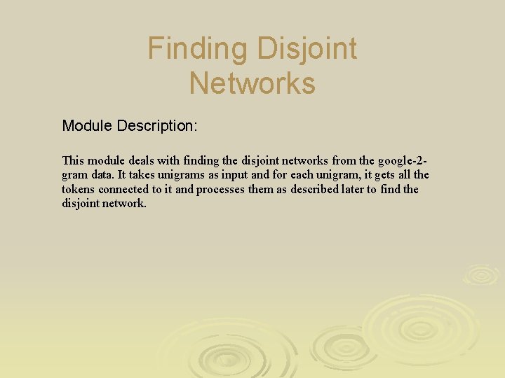 Finding Disjoint Networks Module Description: This module deals with finding the disjoint networks from