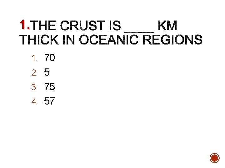 1. 1. 70 2. 5 3. 75 4. 57 