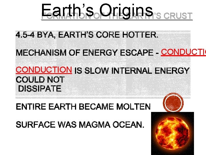 Earth’s Origins FORMATION OF THE EARTH’S CRUST CONDUCTION 