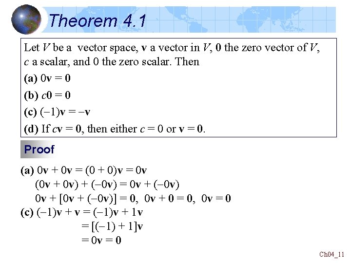 Theorem 4. 1 Let V be a vector space, v a vector in V,