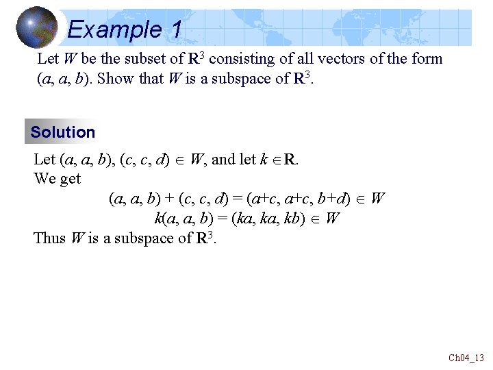 Example 1 Let W be the subset of R 3 consisting of all vectors Example 1 Let W be the subset of R 3 consisting of all vectors