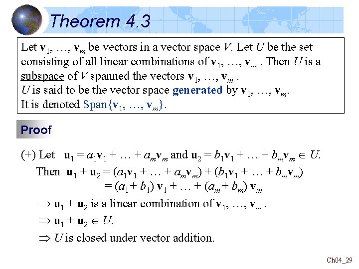 Theorem 4. 3 Let v 1, …, vm be vectors in a vector space