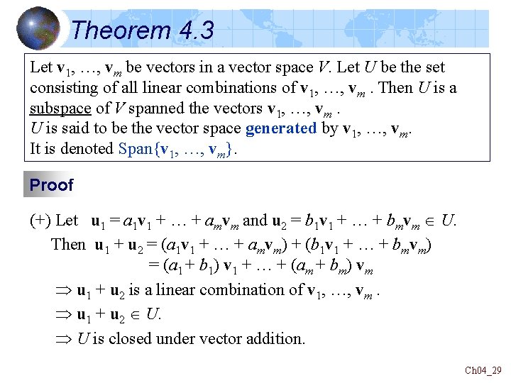 Theorem 4. 3 Let v 1, …, vm be vectors in a vector space Theorem 4. 3 Let v 1, …, vm be vectors in a vector space